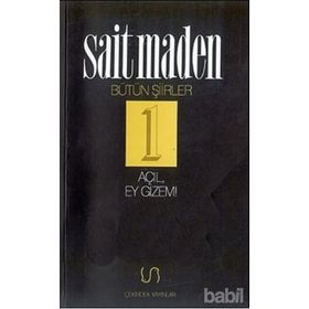 AÇIL EY GIZEM BÜTÜN ŞİİRLER 1 - SAIT MADEN