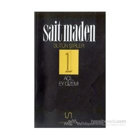 AÇIL EY GIZEM BÜTÜN ŞİİRLER 1 - SAIT MADEN