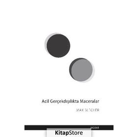 Acil Gerçekdışılıkta Maceralar - Max Blecher