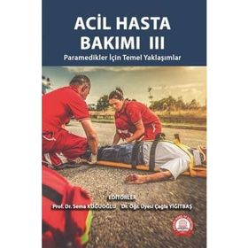 Acil Hasta Bakımı III Paramedikler İçin Temel Yaklaşımlar-Ankara Nobel Tıp Kitabevi