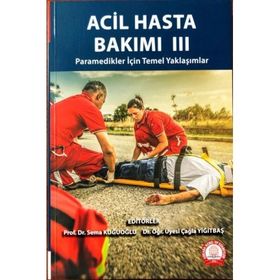 Acil Hasta Bakımı III Paramedikler İçin Temel Yaklaşımlar-Ankara Nobel Tıp Kitabevi
