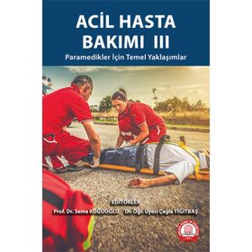 Acil Hasta Bakımı III Paramedikler İçin Temel Yaklaşımlar-Ankara Nobel Tıp Kitabevi