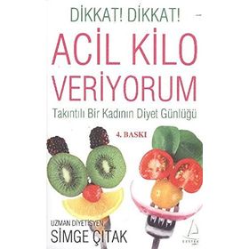Acil Kılo Veriyorum Takıntılı Bir Kadının Diyet Günlüğü - Simge Çıtak
