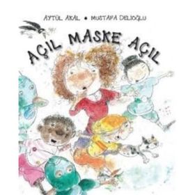 AÇIL MASKE AÇIL - AYTÜL AKAL;MUSTAFA DELİOĞLU
