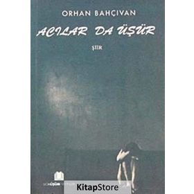 Acılar da Üşür - Orhan Bahçıvan