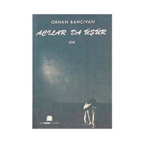 Acılar da Üşür - Orhan Bahçıvan