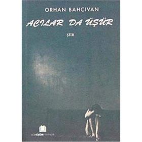 Acılar da Üşür - Orhan Bahçıvan