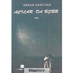 Acılar da Üşür - Orhan Bahçıvan