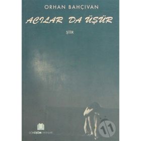 Acılar da Üşür - Orhan Bahçıvan