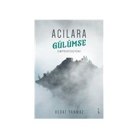 Acılara Gülümse - Vedat Yanmaz