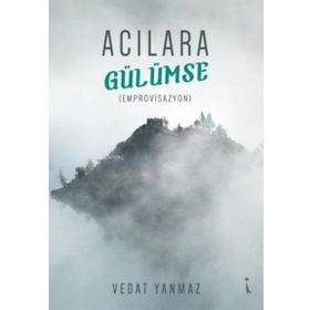 Acılara Gülümse - Vedat Yanmaz