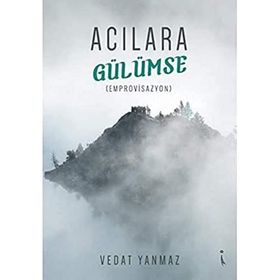 Acılara Gülümse - Vedat Yanmaz