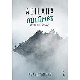 Acılara Gülümse - Vedat Yanmaz