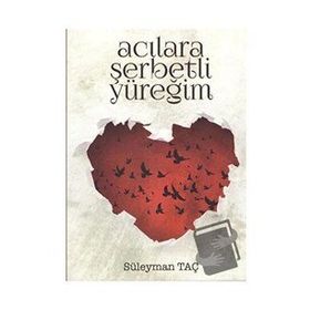 Acılara Şerbetli Yüreğim