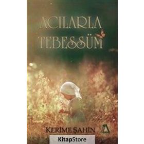 Acılara Tebessüm - Kerime Şahin