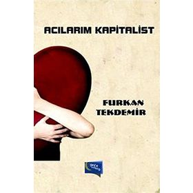 Acılarım Kapitalist - Furkan Tekdemir