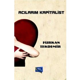 Acılarım Kapitalist - Furkan Tekdemir