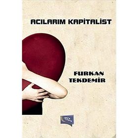 Acılarım Kapitalist - Furkan Tekdemir