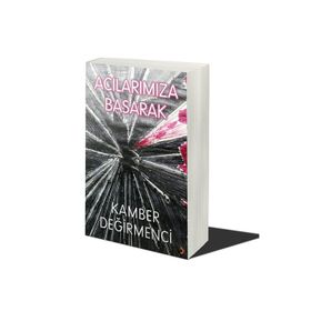 Acılarımıza Basarak - Kamber Değirmenci