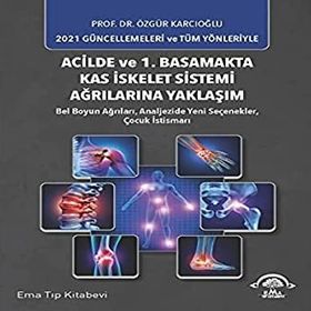 Acilde ve 1. Basamakta Kas İskelet Sistemi Ağrılarına Yaklaşım - Ema Tıp Kitabevi