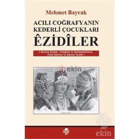 Acılı Coğrafyanın Kederli Çocukları Ezidiler - tek uzm mehmet bayrak