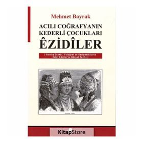 Acılı Coğrafyanın Kederli Çocukları Ezidiler - tek uzm mehmet bayrak
