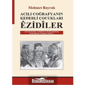 Acılı Coğrafyanın Kederli Çocukları Ezidiler - tek uzm mehmet bayrak