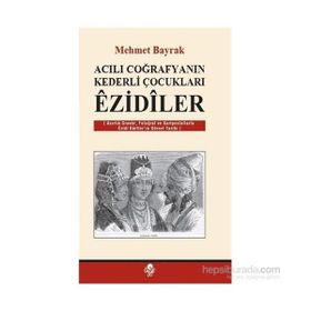 Acılı Coğrafyanın Kederli Çocukları Ezidiler - tek uzm mehmet bayrak