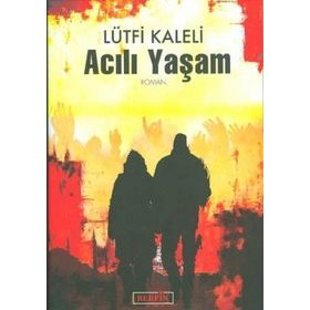 ACILI YAŞAM - LÜTFİ KALELI