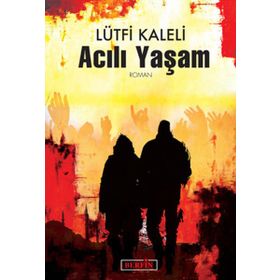 ACILI YAŞAM - LÜTFİ KALELI