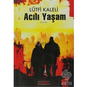 ACILI YAŞAM - LÜTFİ KALELI