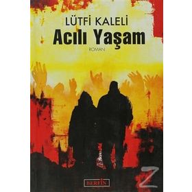 ACILI YAŞAM - LÜTFİ KALELI