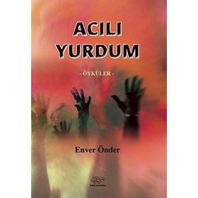 Acılı Yurdum - Enver Önder