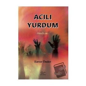 Acılı Yurdum - Enver Önder