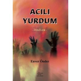 Acılı Yurdum - Enver Önder