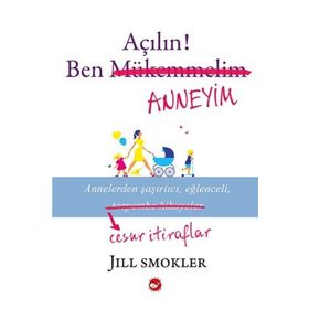 Açılın! Ben Anneyim - Jill Smokler