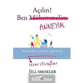 Açılın! Ben Anneyim - Jill Smokler