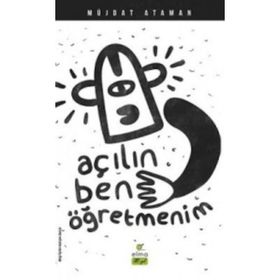Açılın Ben Öğretmenim - Müjdat Ataman