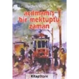 AÇILMAMIŞ BIR MEKTUPTU ZAMAN - AYDIN ÖZTÜRK