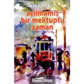 AÇILMAMIŞ BIR MEKTUPTU ZAMAN - AYDIN ÖZTÜRK