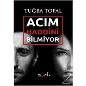 Acım Haddini Bilmiyor - Tuğba Topal