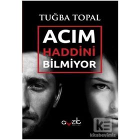 Acım Haddini Bilmiyor - Tuğba Topal