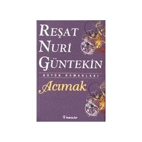 Acımak - Reşat Nuri Güntekin