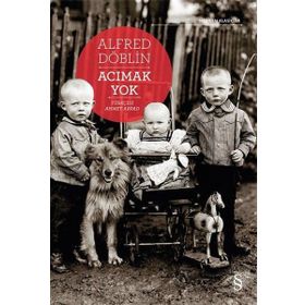 Acımak Yok - Alfred Döblin