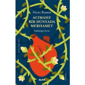 Acımasız Bir Dünyada Merhamet Fedakarlığın Evrimi Alfa Yayınları