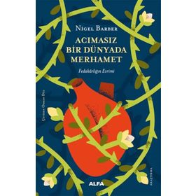 Acımasız Bir Dünyada Merhamet Fedakarlığın Evrimi Alfa Yayınları