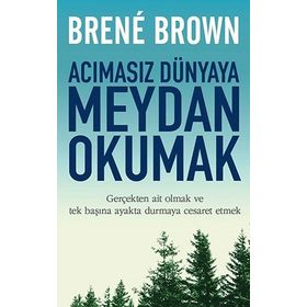Acımasız Dünyaya Meydan Okumak - Brene Brown