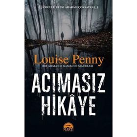 Acımasız Hikaye - Louise Penny