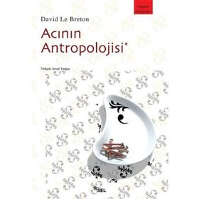 ACININ ANTROPOLOJISI - DAVID LE BRETON