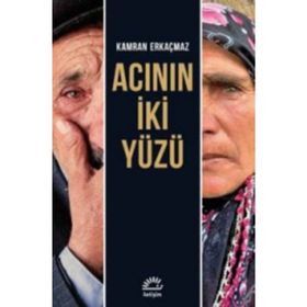 Acının İki Yüzü - Kamran Erkaçmaz